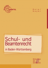 Schul- und Beamtenrecht in Baden-Württemberg - Bernhard Gayer, Stefan Reip
