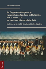 Der Truppenvermietungsvertrag zwischen Hessen-Kassel und Großbritannien vom 15. Januar 1776 aus staats- und völkerrechtlicher Sicht - Alexander Hofsommer