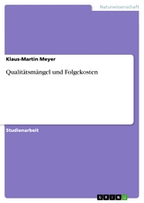 Qualitätsmängel und Folgekosten - Klaus-Martin Meyer