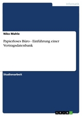 Papierloses Büro - Einführung einer Vertragsdatenbank -  Niko Mahle