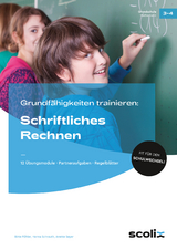 Grundfähigkeiten trainieren: Schriftliches Rechnen - Birte Pöhler, Hanna Schrauth, Anette Seyer
