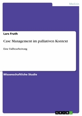 Case Management im palliativen Kontext - Lars Fruth