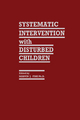 Systematic Intervention with Disturbed Children