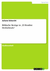 Biblische Bezüge in 'El Hombre Deshabitado' -  Juliane Schorcht