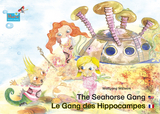 The Seahorse Gang. English-French. / Le gang des hippocampes. Anglais-francais. - Wolfgang Wilhelm