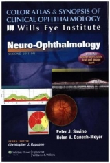 Color Atlas and Synopsis of Clinical Ophthalmology -- Wills Eye Institute -- Neuro-Ophthalmology - Savino, Peter J; Danesh-Meyer, Helen V.