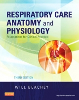 Respiratory Care Anatomy and Physiology - Beachey, Will