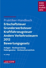 Praktiker-Handbuch Erbschaftsteuer, Grunderwerbsteuer, Kraftfahrzeugsteuer, Andere Verkehrsteuern 2012 Bewertungsgesetz - 