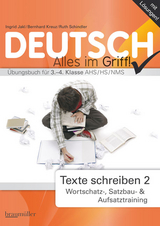 Deutsch - Alles im Griff! Texte schreiben 2 - Kreuz, Bernhard; Jakl, Ingrid; Schindler, Ruth