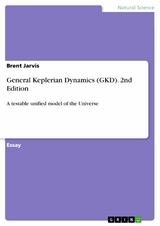 General Keplerian Dynamics (GKD). 2nd Edition - Brent Jarvis