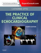 Practice of Clinical Echocardiography - Otto, Catherine M.