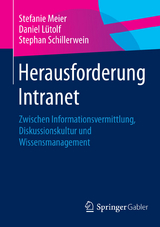 Herausforderung Intranet -  Stefanie Meier,  Daniel Lütolf,  Stephan Schillerwein