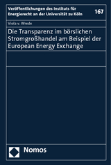 Die Transparenz im börslichen Stromgroßhandel am Beispiel der European Energy Exchange - Viola v. Wrede