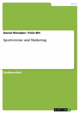 Sportvereine und Marketing -  Daniel Nienaber,  Felix Wit