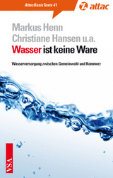 Wasser ist keine Ware - Markus Henn, Christiane Hansen, Bernd Rode, Veronika Baier, Hans-Werner Krüger, Nikolaus Geiler