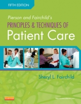 Pierson and Fairchild's Principles & Techniques of Patient Care - Fairchild, Sheryl L.