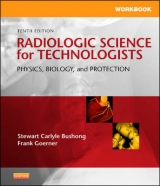 Workbook for Radiologic Science for Technologists - Bushong, Stewart C.