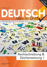 Deutsch - Alles im Griff! Rechtschreibung und Zeichensetzung 1 - Lamot, Christof