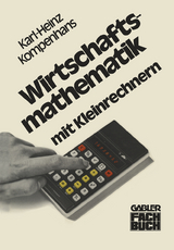 Wirtschaftsmathematik mit Kleinrechnern - Karl-Heinz Kompenhans