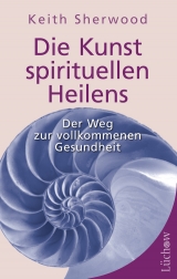 Die Kunst spirituellen Heilens - Sherwood, Keith