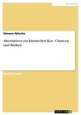 Alternativen zur klassischen Kur - Chancen und Risiken - Simone Nitsche