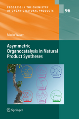 Asymmetric Organocatalysis in Natural Product Syntheses - Mario Waser