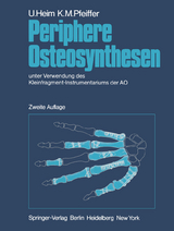 Periphere Osteosynthesen - Heim, U.; Pfeiffer, K. M.