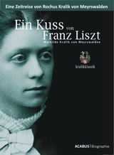 Ein Kuss von Franz Liszt - Mathilde Kralik von Meyrswalden - Rochus Kralik von Meyrswalden