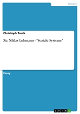 Zu: Niklas Luhmann - "Soziale Systeme" - Christoph Tautz