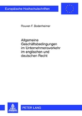 Allgemeine Geschäftsbedingungen im Unternehmensverkehr im englischen und deutschen Recht - Rouven F. Bodenheimer