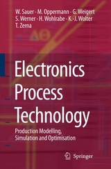 Electronics Process Technology - Wilfried Sauer, Martin Oppermann, Gerald Weigert, Sebastian Werner, Heinz Wohlrabe, Klaus-Jürgen Wolter, Thomas Zerna