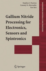 Gallium Nitride Processing for Electronics, Sensors and Spintronics -  Cammy R. Abernathy,  Stephen J. Pearton,  Fan Ren