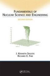 Fundamentals of Nuclear Science and Engineering Second Edition - Shultis, J. Kenneth; Faw, Richard E.