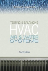 Testing and Balancing HVAC Air and Water Systems, Fourth Edition - Sugarman, Samuel C