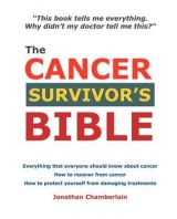 The Cancer Survivor's Bible - Chamberlain, Jonathan