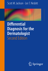 Differential Diagnosis for the Dermatologist - Jackson, Scott; Nesbitt, Lee T.