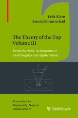 The Theory of the Top Volume III - Felix Klein, Arnold Sommerfeld