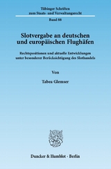 Slotvergabe an deutschen und europäischen Flughäfen. - Tabea Glemser