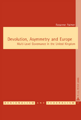 Devolution, Asymmetry and Europe - Rosanne Palmer