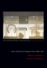 Habitus in Habitat I- Emotion and Motion - 