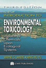 Introduction to Environmental Toxicology - Landis, Wayne; Sofield, Ruth; Yu, Ming-Ho; Landis, Wayne G.