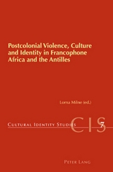 Postcolonial Violence, Culture and Identity in Francophone Africa and the Antilles - 