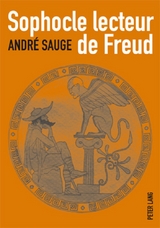 Sophocle lecteur de Freud - André Sauge
