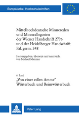 Mittelhochdeutsche Minnereden und Minneallegorien der Wiener Handschrift 2796 und der Heidelberger Handschrift Pal. germ. 348 - 