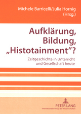 Aufklärung, Bildung, «Histotainment»? - 