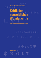 Kritik der neuzeitlichen Wunderkritik - Thomas Schindler