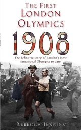 The First London Olympics: 1908 - Jenkins, Rebecca