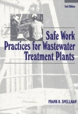 Safe Work Practices for Wastewater Treatment Plants, Second Edition - Spellman, Frank R.