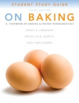 Study Guide for On Baking - Labensky, Sarah R.; Martel, Priscilla A.; Van Damme, Eddy