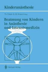 Beatmung von Kindern in Anästhesie und Intensivmedizin - 